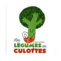 Les légumes en culottes - Books for babies, children and teenagers | Stadtlandkind